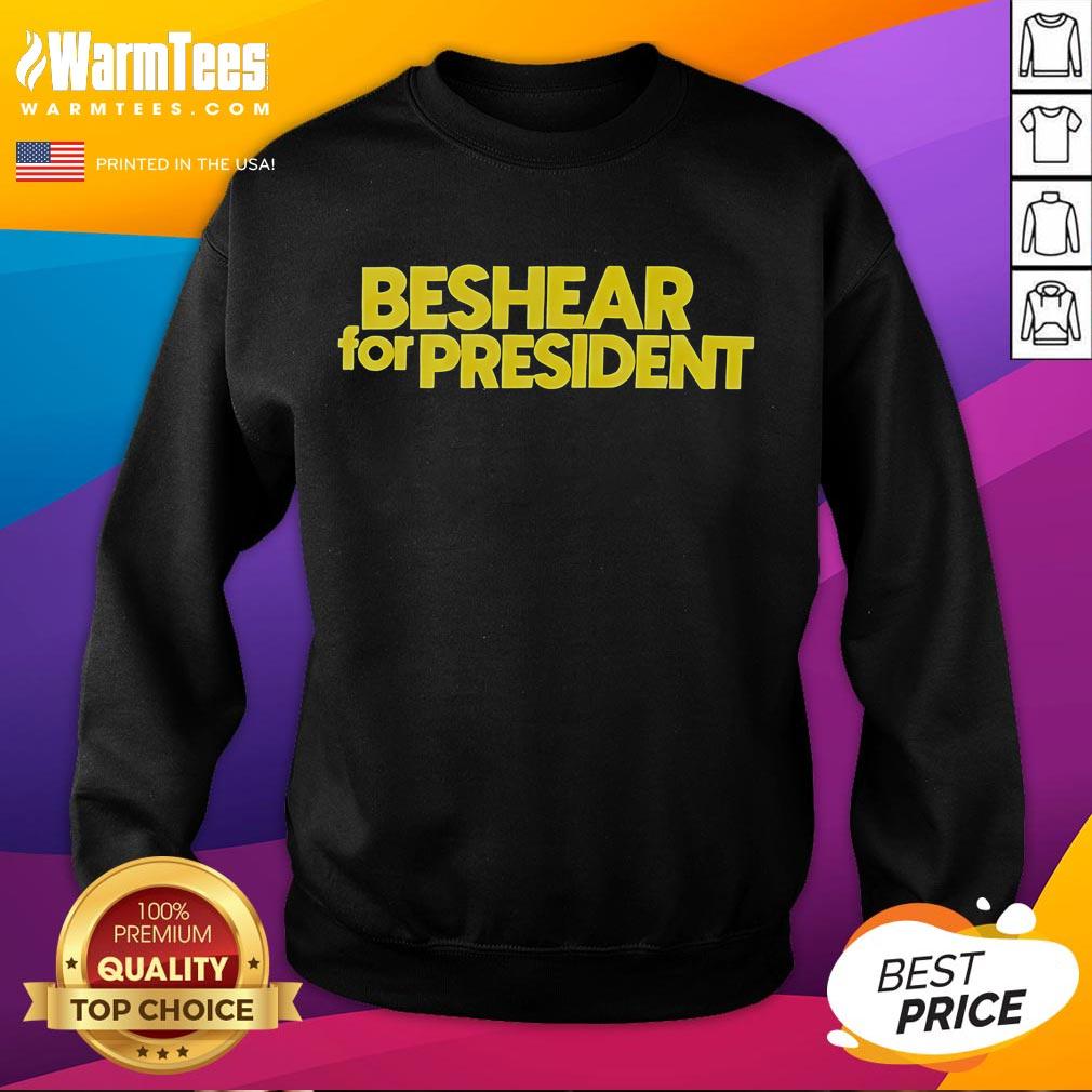 Good Beshear for President sweatshirt featuring bold text and stylish design, perfect for supporters of Beshear's campaign.