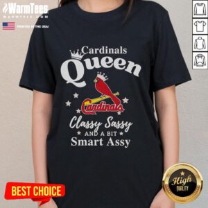 Alt Text: Good Cardinals Queen Classy Sassy And A Bit Smart Assy logo on a stylish ladies tee, perfect for proud fans.