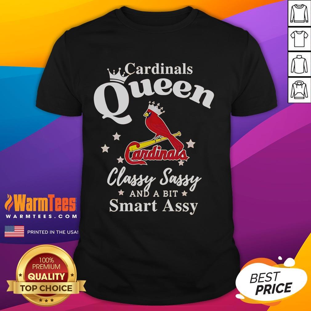 Good Cardinals Queen Classy Sassy Smart Assy logo T-shirt featuring bold text on a stylish graphic tee.
