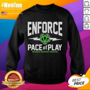 Good Enforce Pace of Play Bang Bang Bang sweatshirt in stylish design, perfect for golf enthusiasts and casual wear.