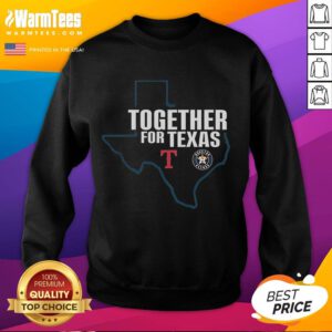 Good Houston Astros and Texas Rangers Together for Texas sweatshirt featuring team logos and vibrant colors.