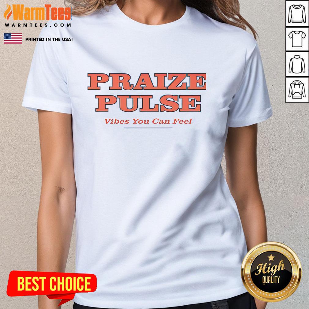 Good Praize Pulse Vibes You Can Feel Ladies Tee featuring vibrant colors and a stylish design for casual wear.