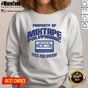 Good Property mixtape sweatshirt from the Polyphonic Physical Media Department, featuring unique design and vibrant colors.