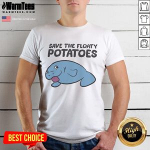 Good Save The Floaty Potatoes T-Shirt featuring a whimsical design perfect for potato lovers and casual wear.