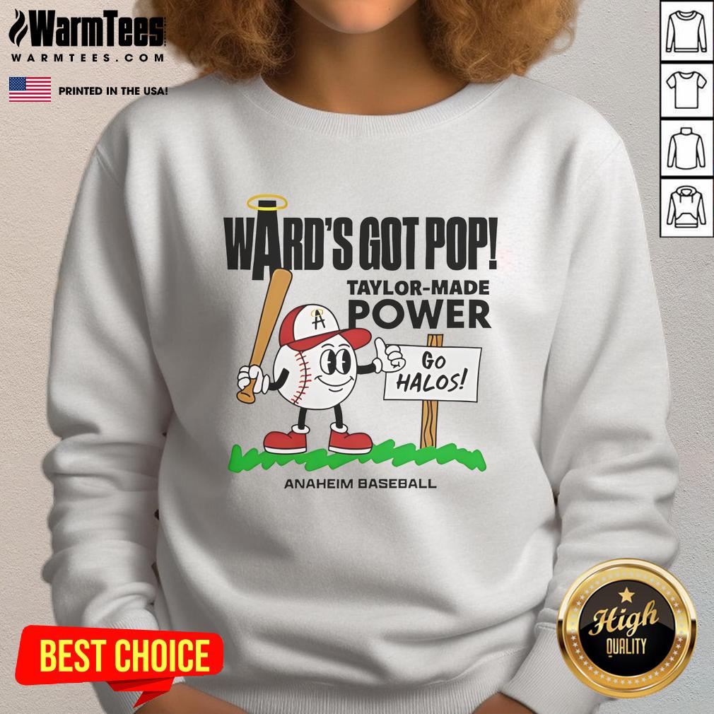 Alt Text: Good Taylor Ward Los Angeles Angels sweatshirt featuring 'Wards Got Pop' design for summer baseball fans.