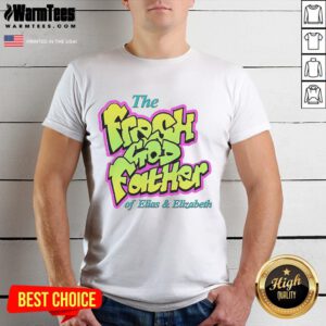 Alt Text: Good The Fresh Godfather Of Elias And Elizabeth T-Shirt featuring vibrant graphics and stylish design for fans.
