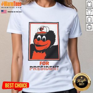 Good the Oriole Bird Baltimore Orioles for President ladies tee featuring a colorful graphic design.