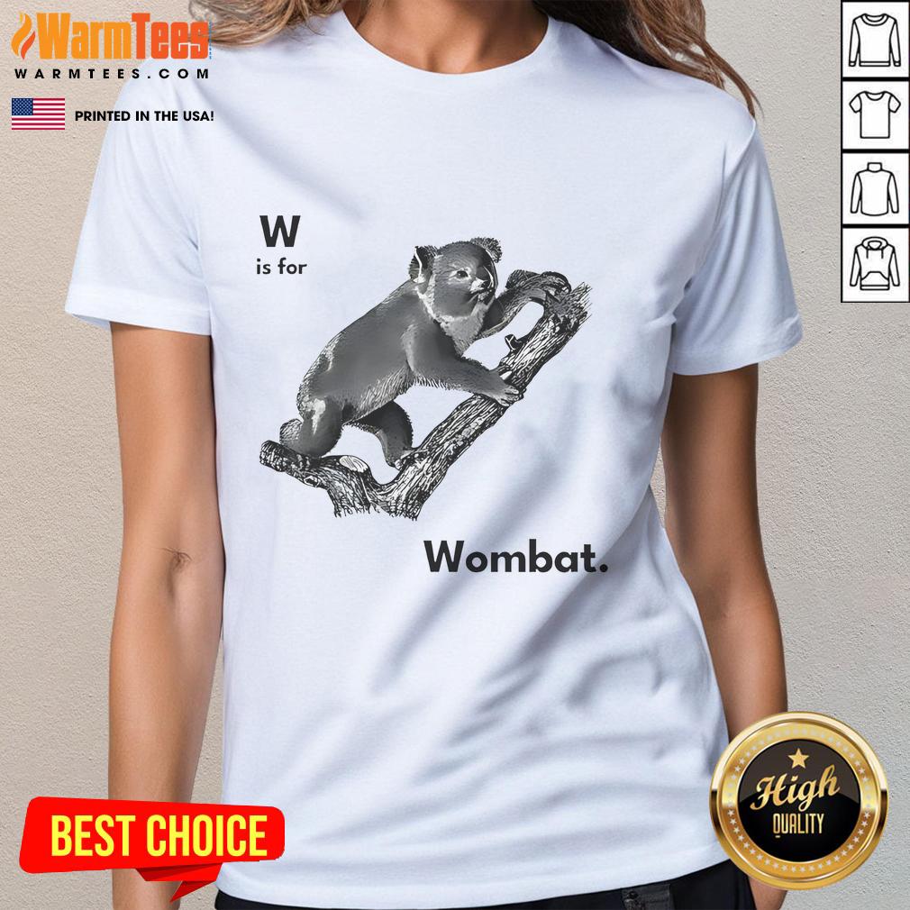 Good W Is For Wombat Ladies Tee featuring a cute wombat graphic, perfect for animal lovers and casual wear.