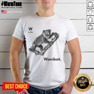 Good W Is For Wombat T-Shirt featuring a cute wombat graphic, perfect for animal lovers and casual wear.