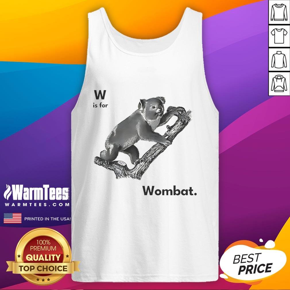 Good W is for Wombat tank top featuring a cute wombat graphic, perfect for animal lovers and casual wear.