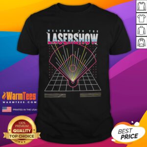 Good Welcome to the Laser Show T-Shirt featuring vibrant graphics and bold lettering for a fun, stylish look.