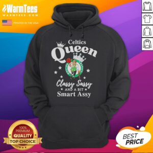 Nice Celtics Queen hoodie featuring a classy, sassy, and smart-assy logo design for stylish fans.