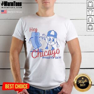 Alt Text: Nice Chicago Cubs Baseball Hey Chicago Whadya Say Cartoon T-Shirt featuring a fun design for Cubs fans.