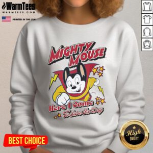 Nice Here I Come To Save The Day Mighty Mouse Sweatshirt featuring a vibrant design of Mighty Mouse in action.