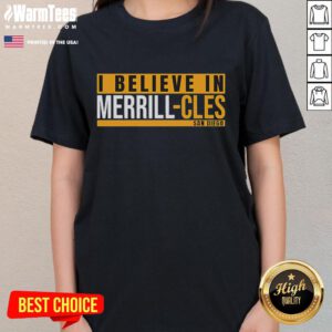 Nice I Believe In Merrill Cles San Diego ladies tee showcasing a stylish design for casual wear in vibrant colors.