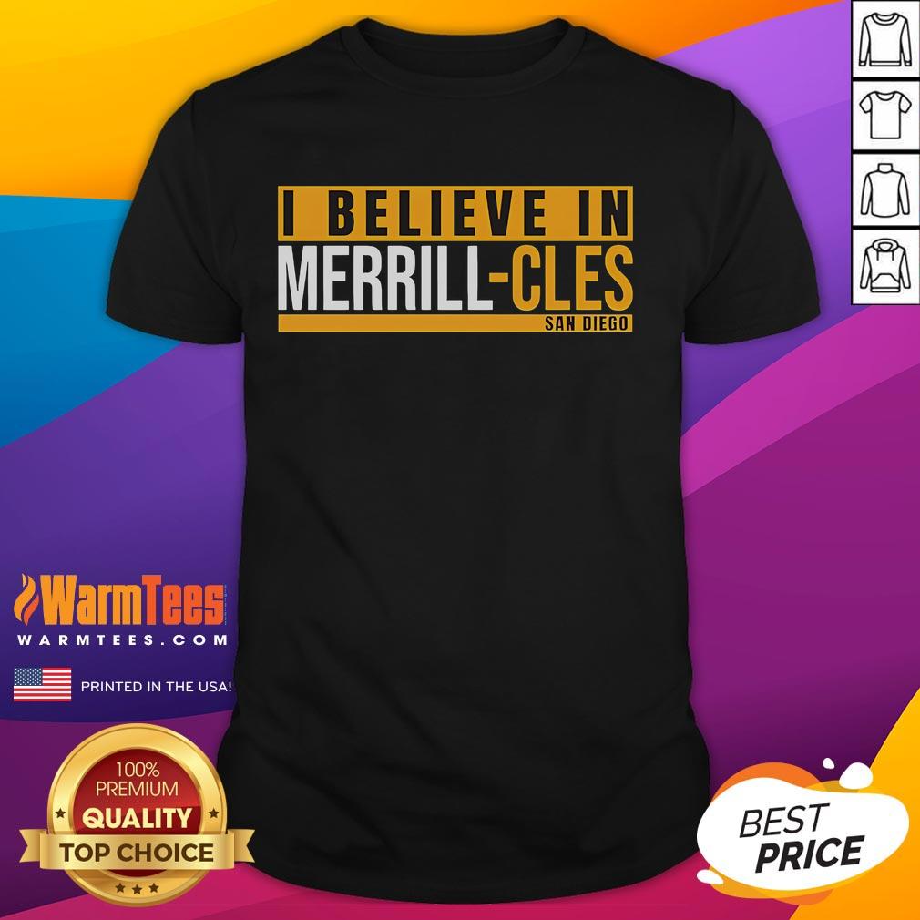 Nice I Believe In Merrill-Cles San Diego T-Shirt featuring bold text and vibrant colors, perfect for San Diego fans.