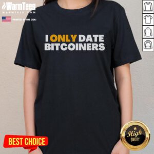 Nice I Only Date Bitcoiners Ladies Tee featuring a stylish design for crypto enthusiasts. Perfect for Bitcoin lovers!