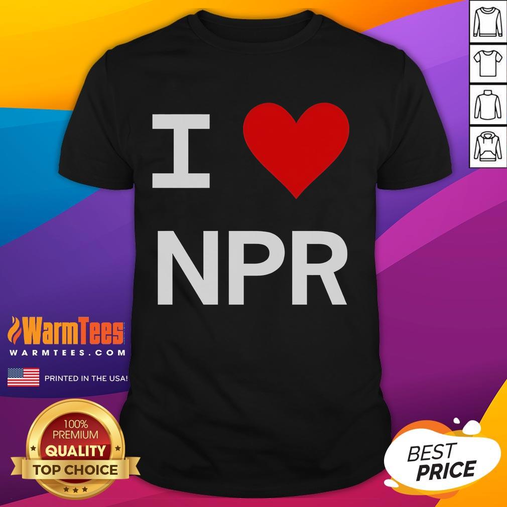 Nice I Love NPR T-Shirt featuring a stylish design perfect for fans of National Public Radio.