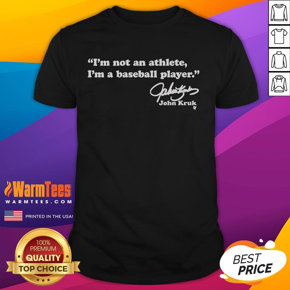 Nice John Kruk I'm Not An Athlete I'm A Baseball Player T-Shirt featuring a vintage design and baseball graphics.