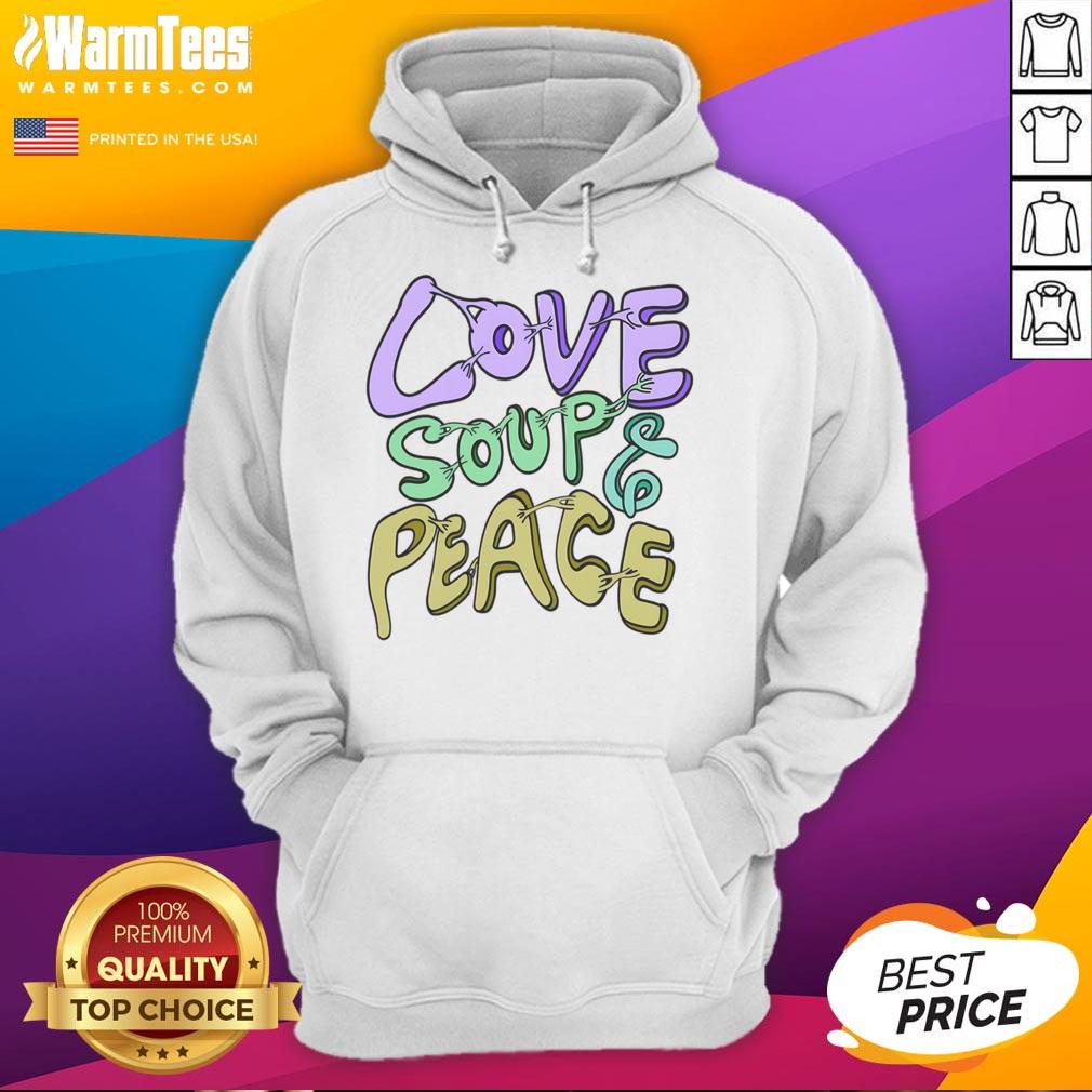 Cozy hoodie featuring 'Nice Nourishing Connections Love Soup Peace' design, perfect for warmth and comfort.