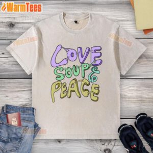 Alt Text: Nice Nourishing Connections Love Soup Peace washed t-shirt featuring a heartwarming design perfect for casual wear.