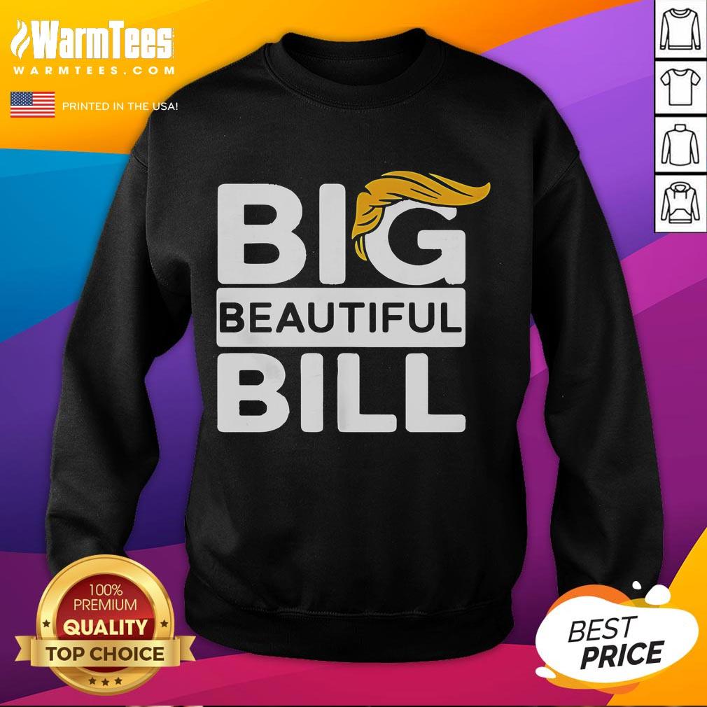 Official Big Beautiful Bill Donald Trump Sweatshirt featuring vibrant graphics and comfortable fit for supporters.