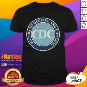 Official CDC Centers to Deceive and Control T-Shirt featuring bold graphic design and humorous commentary on public health.