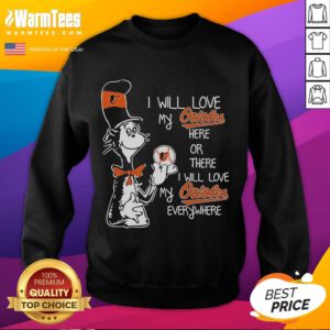 Official Dr. Seuss I Will Love My Baltimore Orioles sweatshirt featuring vibrant colors and playful design for fans.