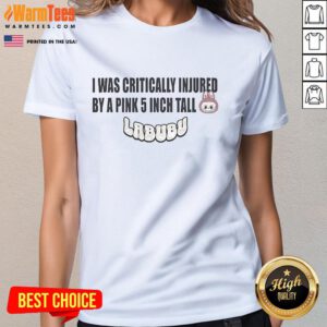 Official I Was Critically Injured By A Pink 5 Inch Tall Labubu Ladies Tee featuring a vibrant pink design and stylish fit.