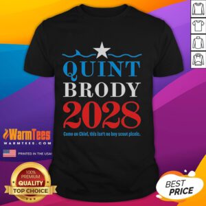 Alt Text: Official Quint Brody 2028 Come On Chief T-Shirt featuring bold graphics and vibrant colors for campaign supporters.