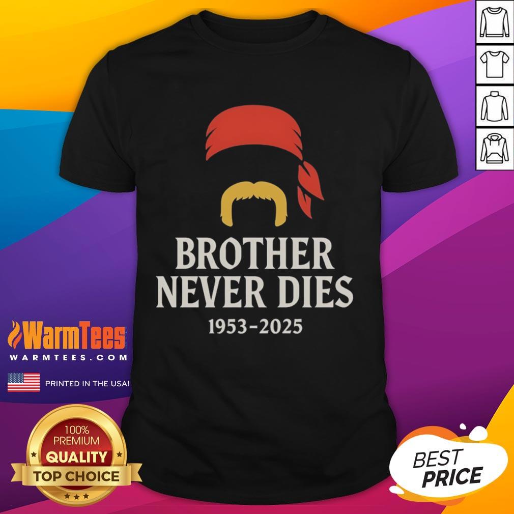 Official Rip Hulk Hogan Brother Never Dies 1953-2025 T-Shirt featuring tribute design in honor of Hulk Hogan.