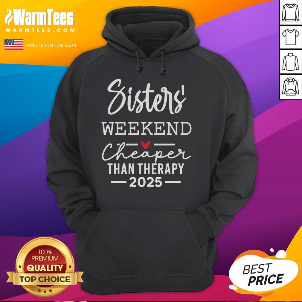 Official Sisters Weekend Cheaper Than Therapy 2025 hoodie in a cozy design, perfect for sister bonding moments.
