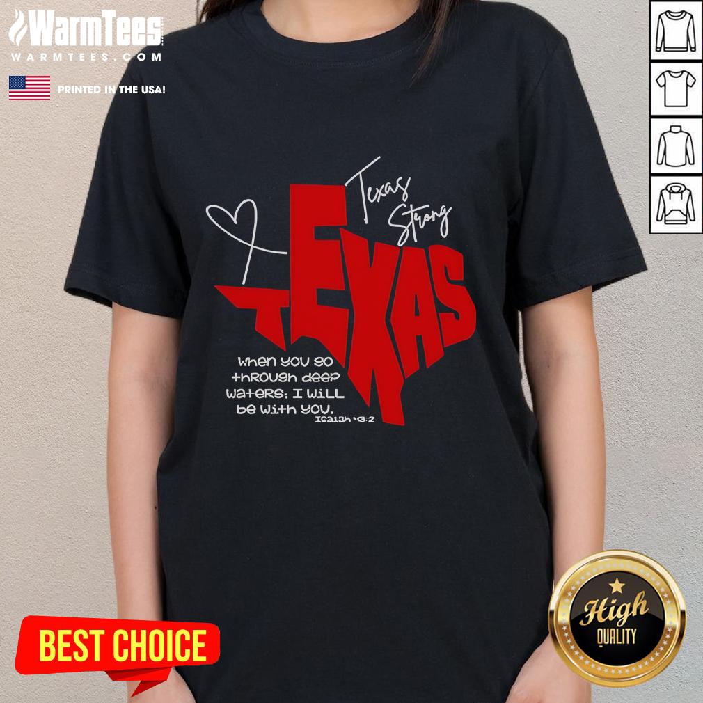 Official Texas Strong ladies tee featuring 'When You Go Through Deep Waters I Will Be With You' inspirational quote.
