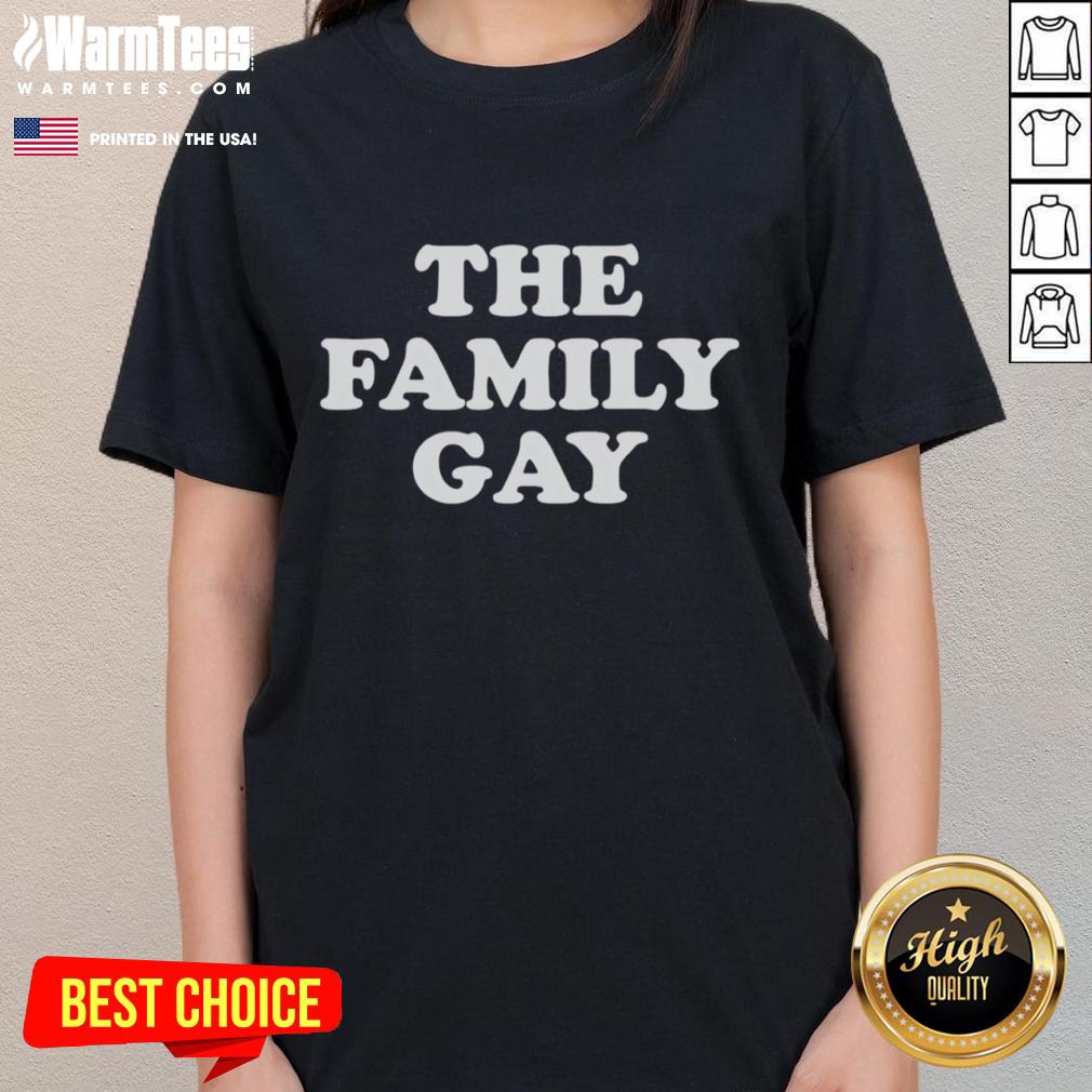 Official The Family Gay Ladies Tee featuring a vibrant design, perfect for LGBTQ+ pride and casual wear.
