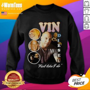 Official Vin Diesel Feel Like I Do sweatshirt featuring bold graphic design, perfect for fans of the actor and music.