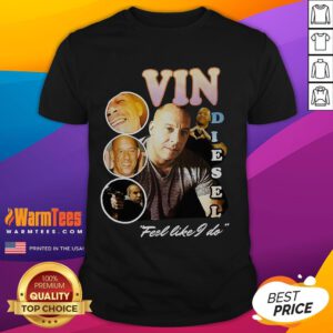 Alt Text: Official Vin Diesel Feel Like I Do T-Shirt featuring bold graphics and a comfortable fit, perfect for fans.