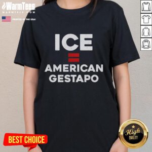 Original ICE Equals American Gestapo Ladies Tee featuring bold graphic design on a stylish women's shirt.