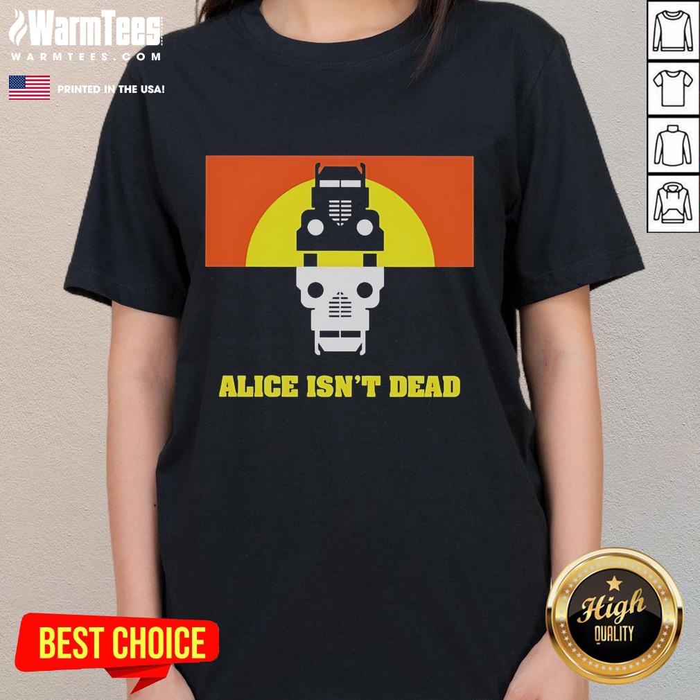 Premium Alice Isn't Dead Ladies Tee featuring a stylish design for fans of the podcast, perfect for casual wear.