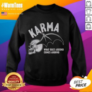 Premium Karma sweatshirt featuring 'What Goes Around Comes Around' design, perfect for casual and stylish outfits.