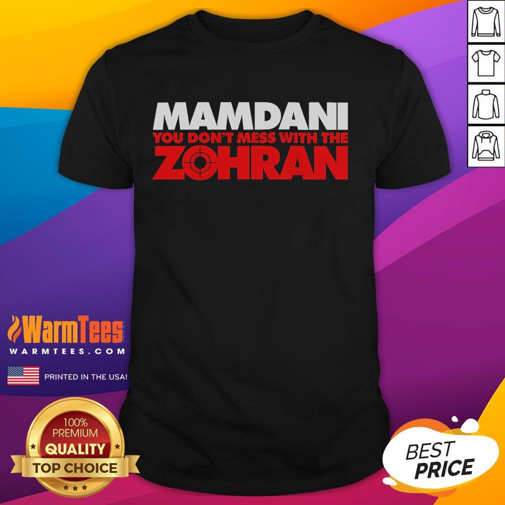 Alt Text: Top Mamdani You Don't Mess With The Zohran T-Shirt featuring bold graphic design and vibrant colors on a casual tee.