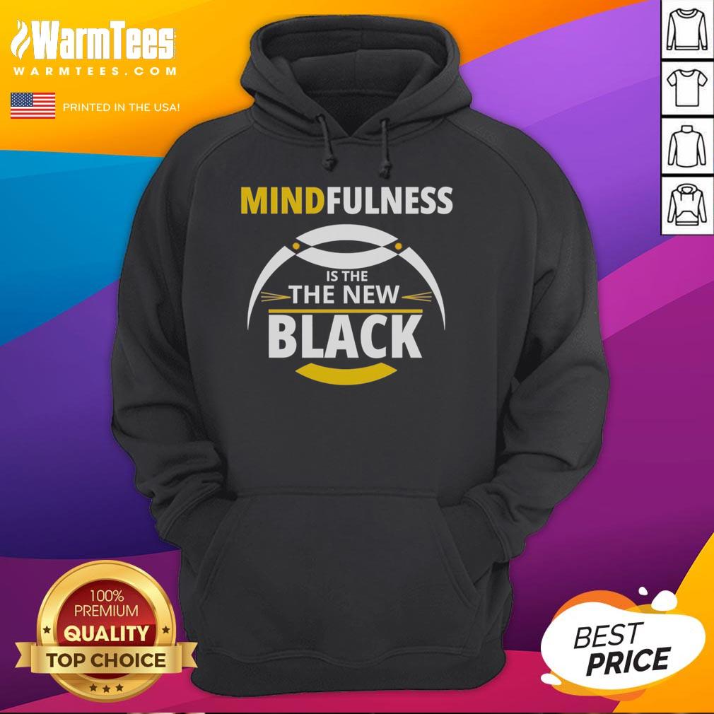 Top mindfulness is the new black hoodie featuring a sleek design and cozy fit, perfect for relaxation and casual wear.
