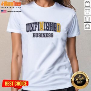 Alt Text: Awesome Unfinished Business Notre Dame Fighting Irish Ladies Tee featuring vibrant team colors and stylish design.