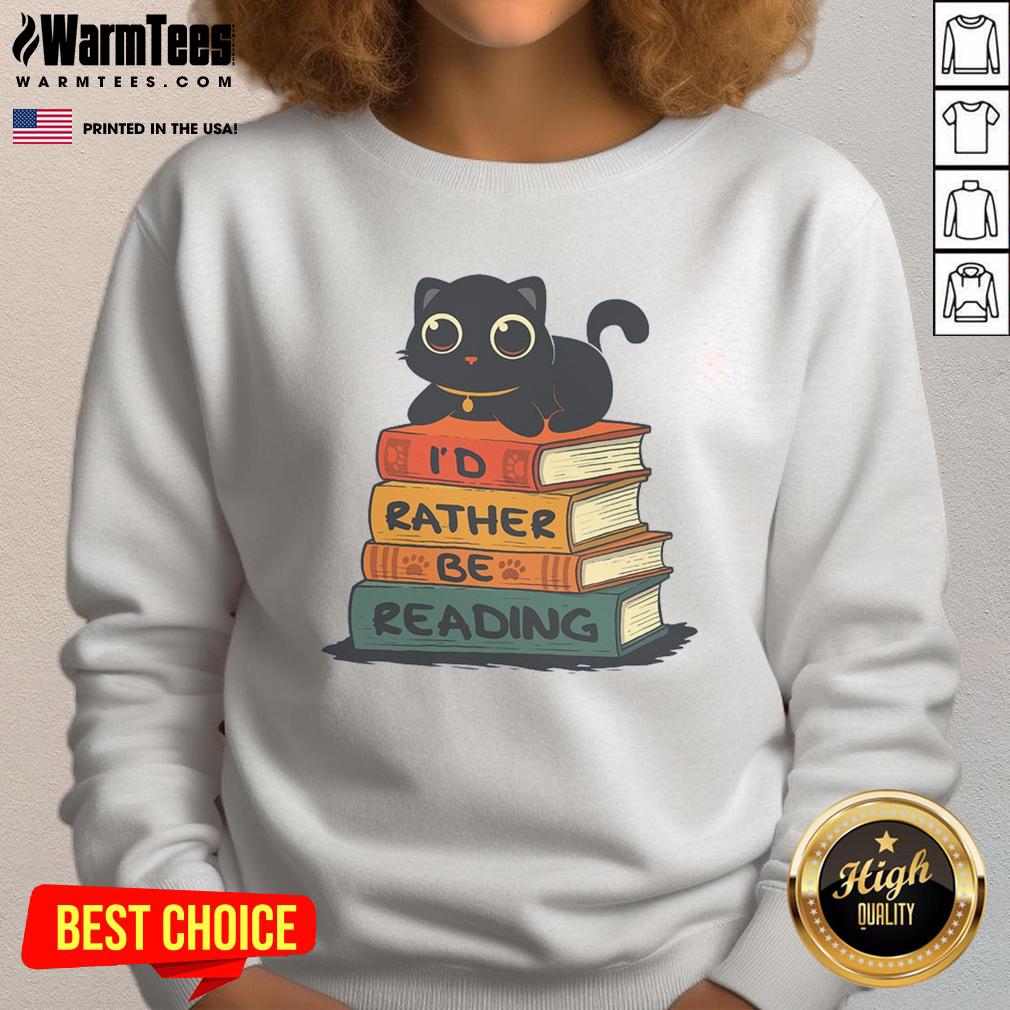 Alt Text: Adorable cat on a cozy sweatshirt saying I Would Rather Be Reading perfect for cat lovers and book enthusiasts.
