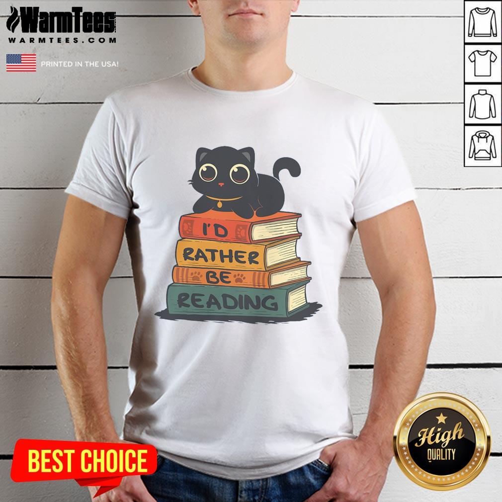 Alt Text: Cute cat graphic on a T-shirt with the phrase I Would Rather Be Reading, perfect for book lovers and cat enthusiasts.