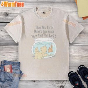 Cute washed t-shirt with the quote 'Those Who Try To Disturb Your Peace Show That They Lack It' in stylish font.