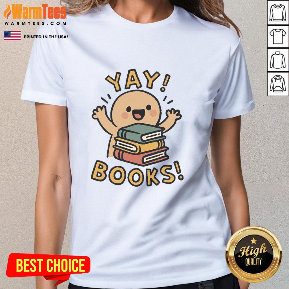 Cute Yay Books Ladies Tee featuring playful book-themed graphics for book lovers and reading enthusiasts.