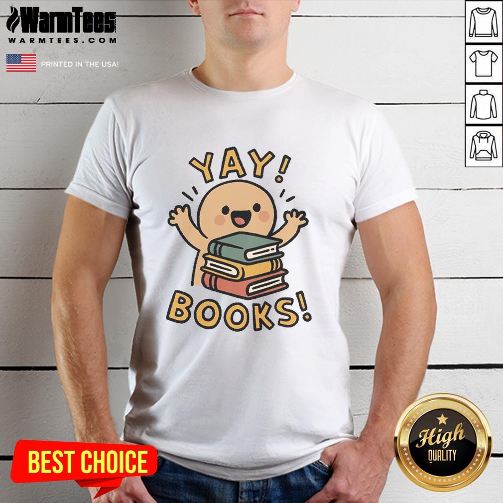 Cute Yay Books T-Shirt featuring a playful design perfect for book lovers who celebrate reading and literacy.