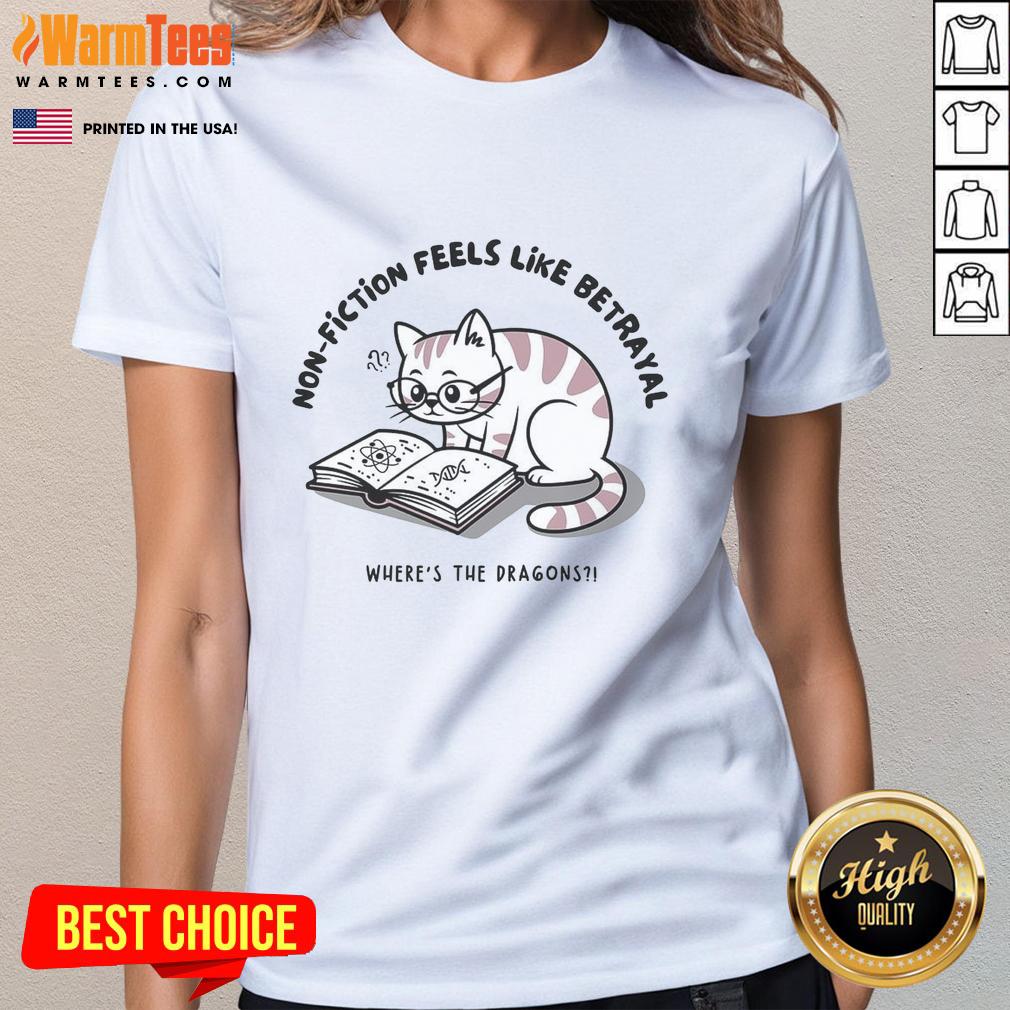 Funny cat graphic on a non-fiction tee, featuring a whimsical betrayal theme with dragons, perfect for cat lovers.