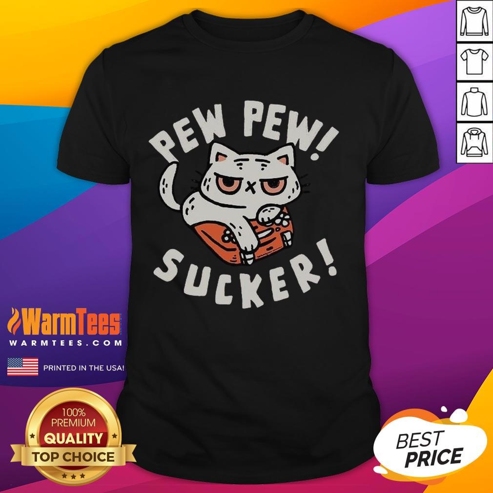 Funny Cat Pew Pew Sucker T-Shirt featuring a playful cat graphic with a humorous design, perfect for cat lovers and enthusiasts.