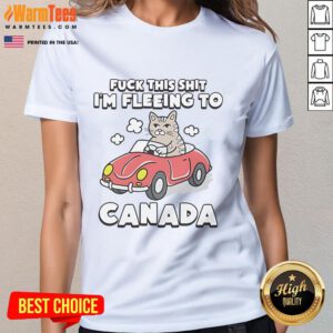 Funny cat political satire shirt: 'F*ck this, I'm fleeing to Canada' sarcastic joke on a women's tee.